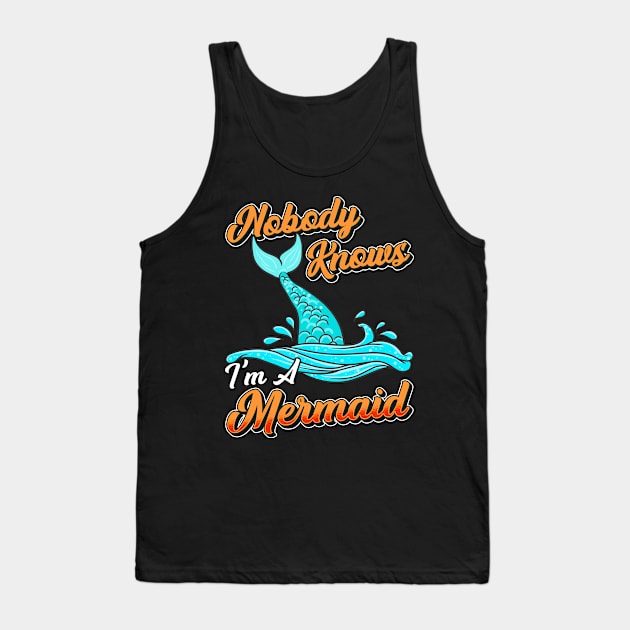 Nobody Knows Im A Mermaid Tank Top by E